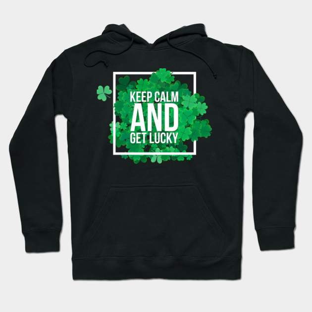 Keep Calm and get LUCKY St. Patrick's Day Funny Shirt